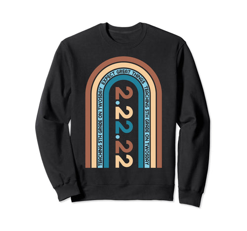 Teaching 5Th Grade Twosday Rainbow Sweatshirt - Unique Graphic Unisex - T-Shirt, Sweatshirt, Hoodie