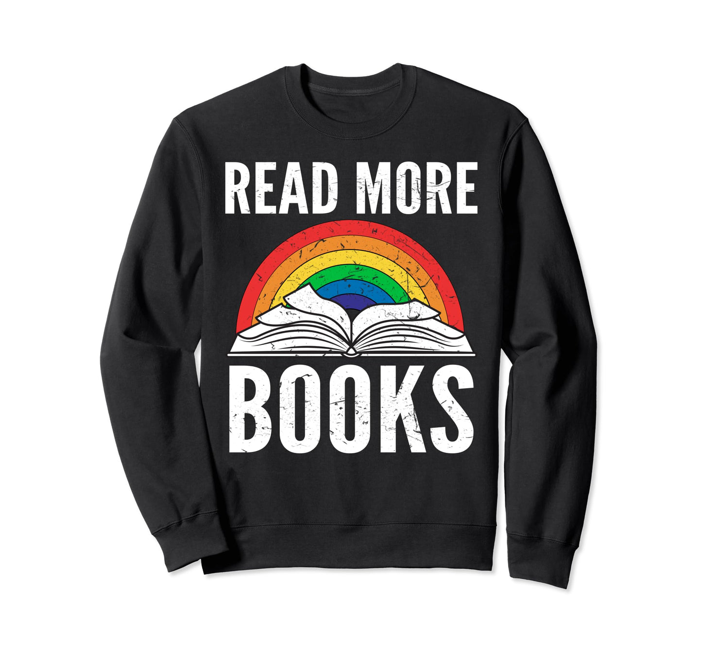 Retros Rainbow Read More Books Reading Sweatshirt - Unique Graphic Unisex - T-Shirt, Sweatshirt, Hoodie