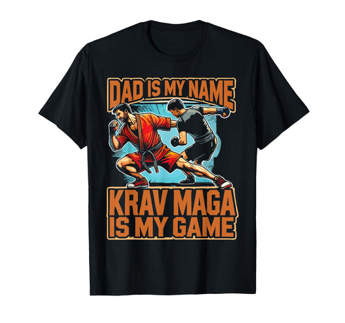 Martial Art Krav Maga Is My Game Dad T-Shirt - Fun Novelty Design Unisex - T-Shirt, Sweatshirt, Hoodie