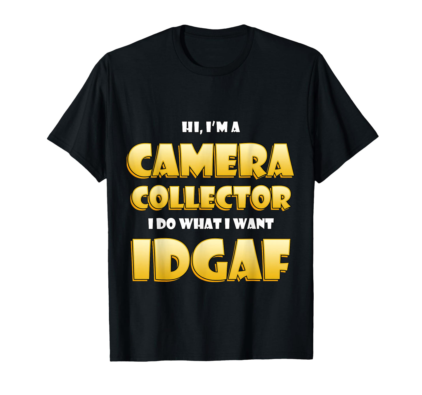 Camera Collector Idgaf T-Shirt - Fun Novelty Design for Adults - T-Shirt, Sweatshirt, Hoodie