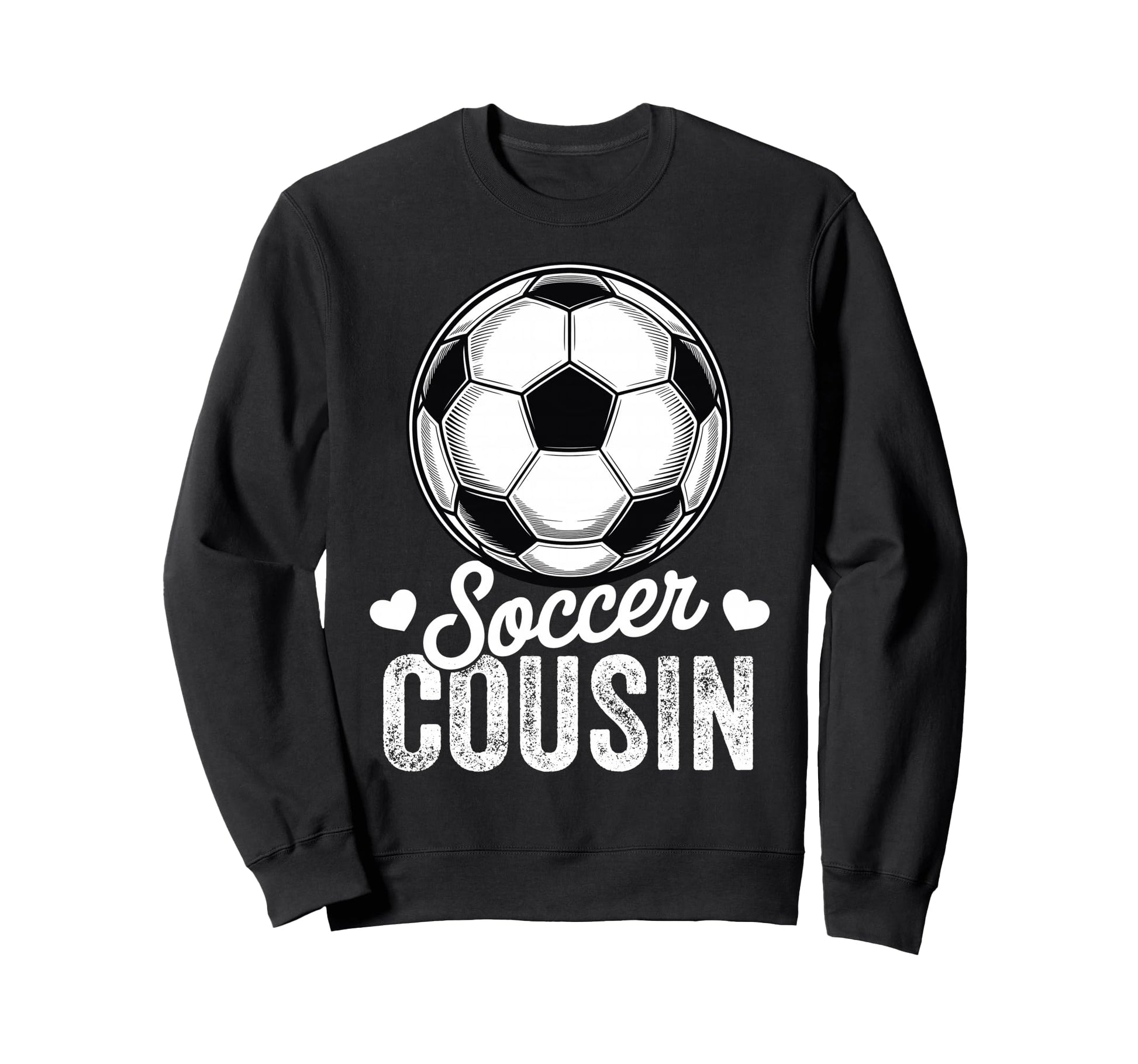 Funny Soccer Cousin Mothers Day Sweatshirt - Casual Everyday Wear Men Women - T-Shirt, Sweatshirt, Hoodie