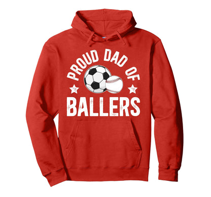 Proud Dad Ballers Baseball Soccer Hoodie - Casual Everyday Wear for Adults - T-Shirt, Sweatshirt, Hoodie