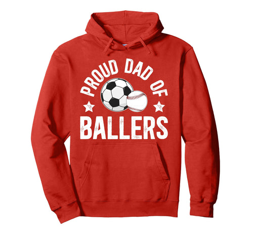 Proud Dad Ballers Baseball Soccer Hoodie - Casual Everyday Wear for Adults - T-Shirt, Sweatshirt, Hoodie