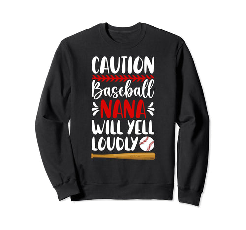 Baseball Nana Will Yell Loudly Nana Sweatshirt - Minimalist Print Unisex - T-Shirt, Sweatshirt, Hoodie