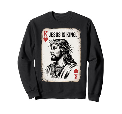 Jesus Is King Card Christian King Sweatshirt - Streetwear Style for Adults - T-Shirt, Sweatshirt, Hoodie