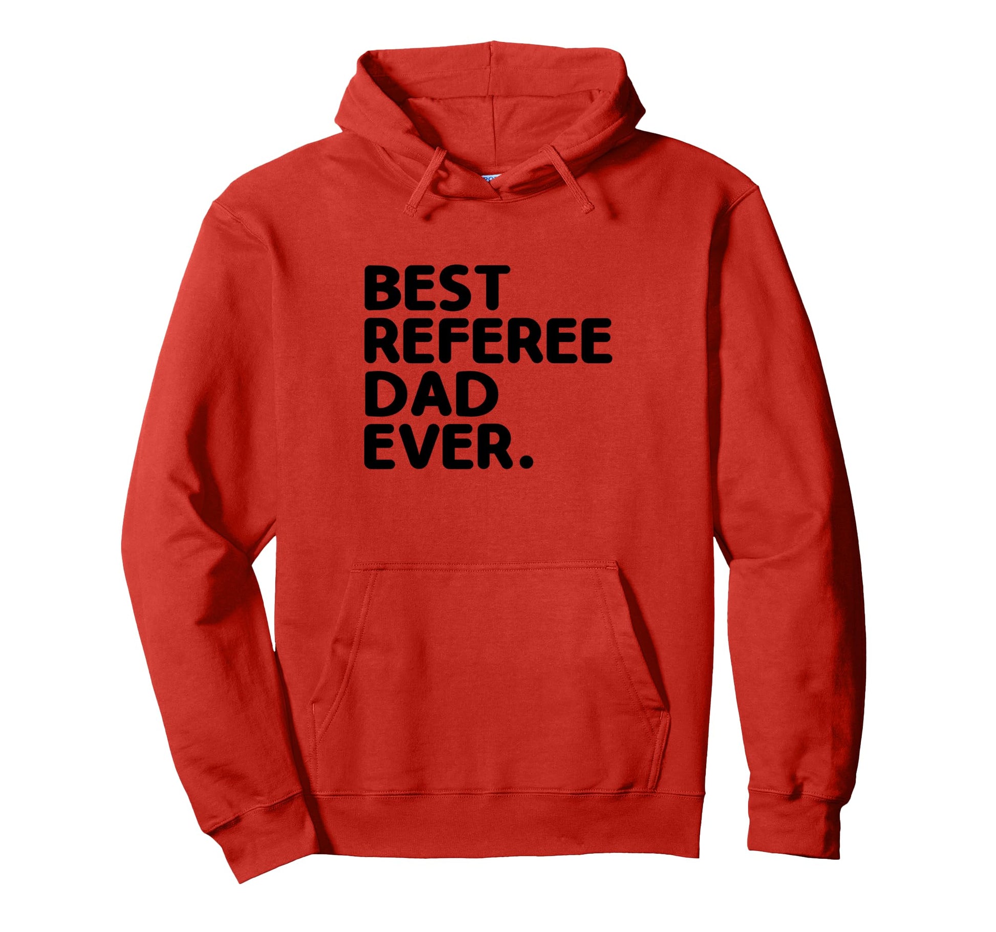 Best Referee Dad Ever Referees Game Hoodie - Trendy Graphic Men Women - T-Shirt, Sweatshirt, Hoodie