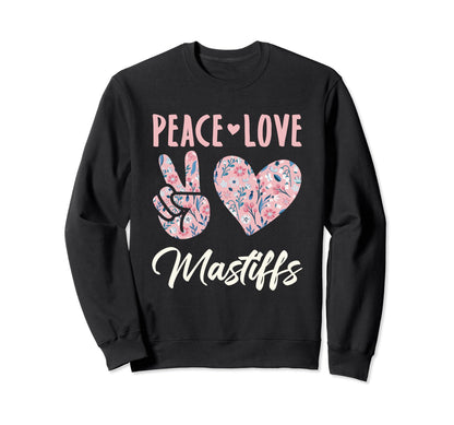 Peace Love Mastifffs Gifts And T-Shirt - Streetwear Style Men Women - T-Shirt, Sweatshirt, Hoodie
