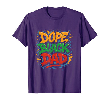 Hip Hop Dope Black Dad Fathers Day T-Shirt - Custom Art Print Unisex - T-Shirt, Sweatshirt, Hoodie