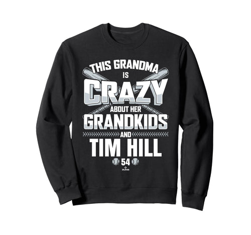 Grandma Crazy Tim Hill New York Sweatshirt - Novelty Apparel for Adults - T-Shirt, Sweatshirt, Hoodie