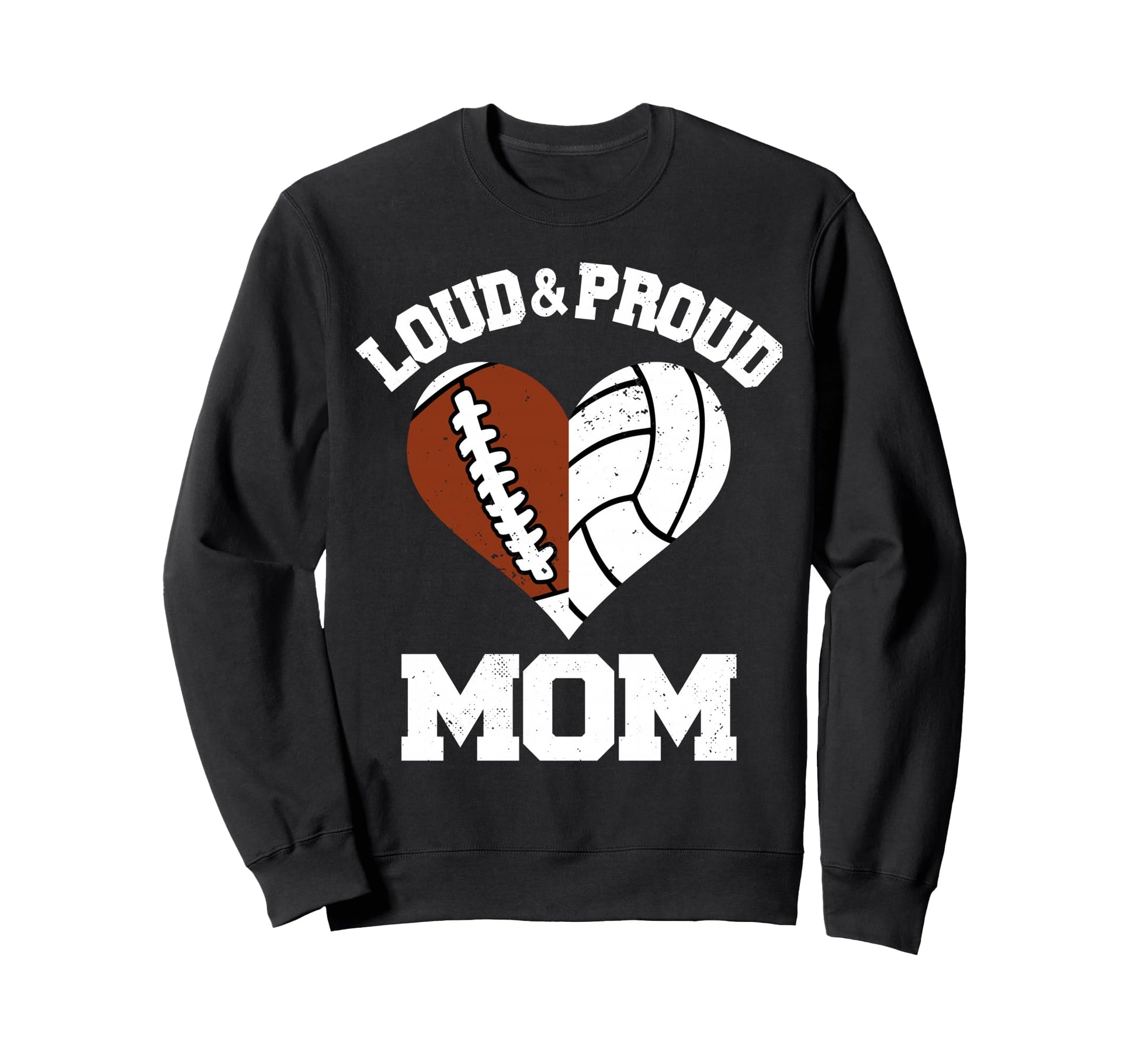 Loud Proud Mom Football Volleyball Sweatshirt - Custom Art Print Men Women - T-Shirt, Sweatshirt, Hoodie