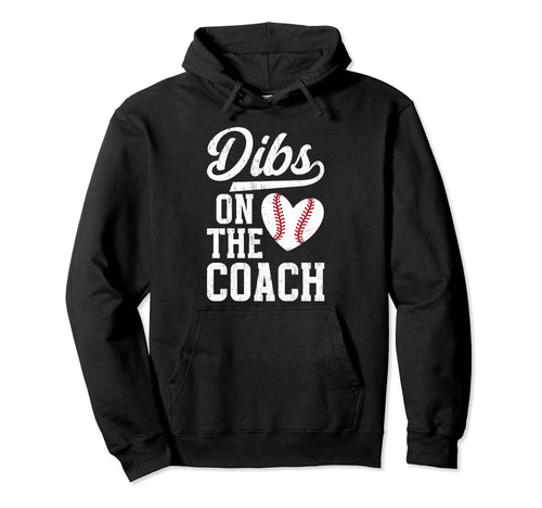 Dibs Coach Baseball Coach Wife Hoodie - Aesthetic Graphic Men Women - T-Shirt, Sweatshirt, Hoodie