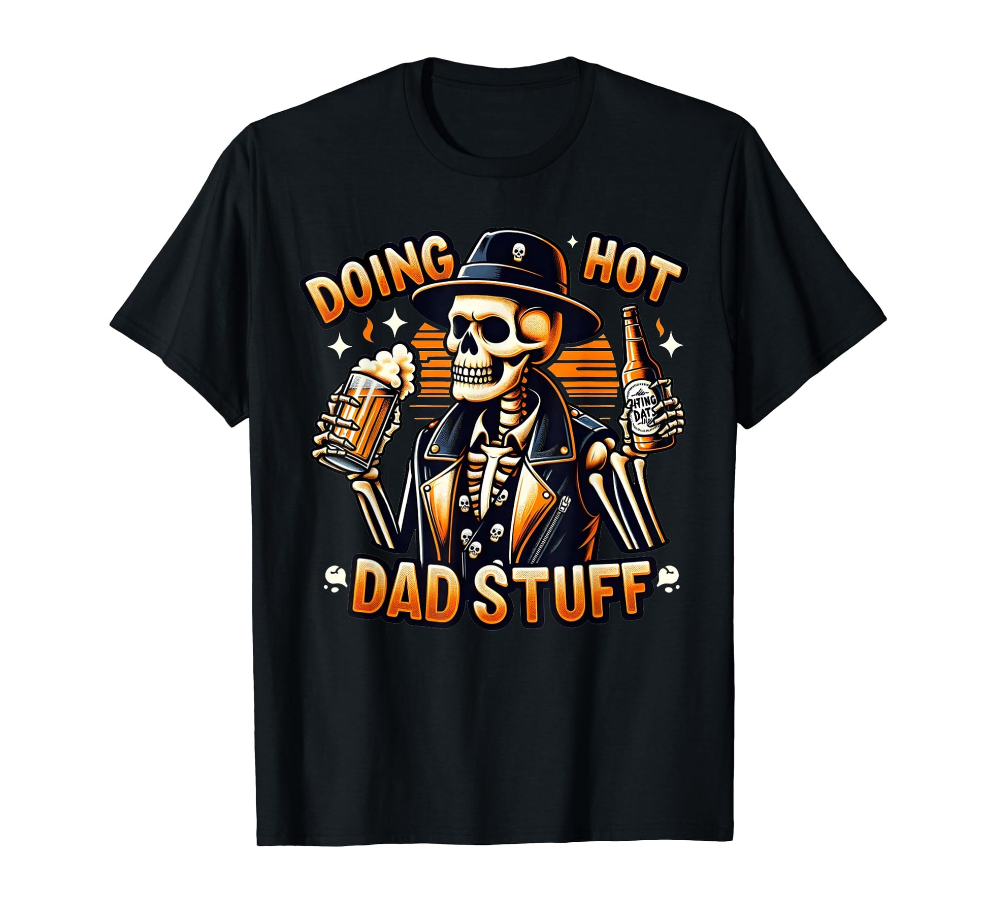 Doing Hot Dad Stuff Funny Skeleton T-Shirt - Aesthetic Graphic Unisex - T-Shirt, Sweatshirt, Hoodie