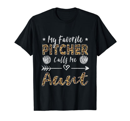 My Favorite Pitcher Calls Me Aunt T-Shirt - Casual Everyday Wear Men Women - T-Shirt, Sweatshirt, Hoodie