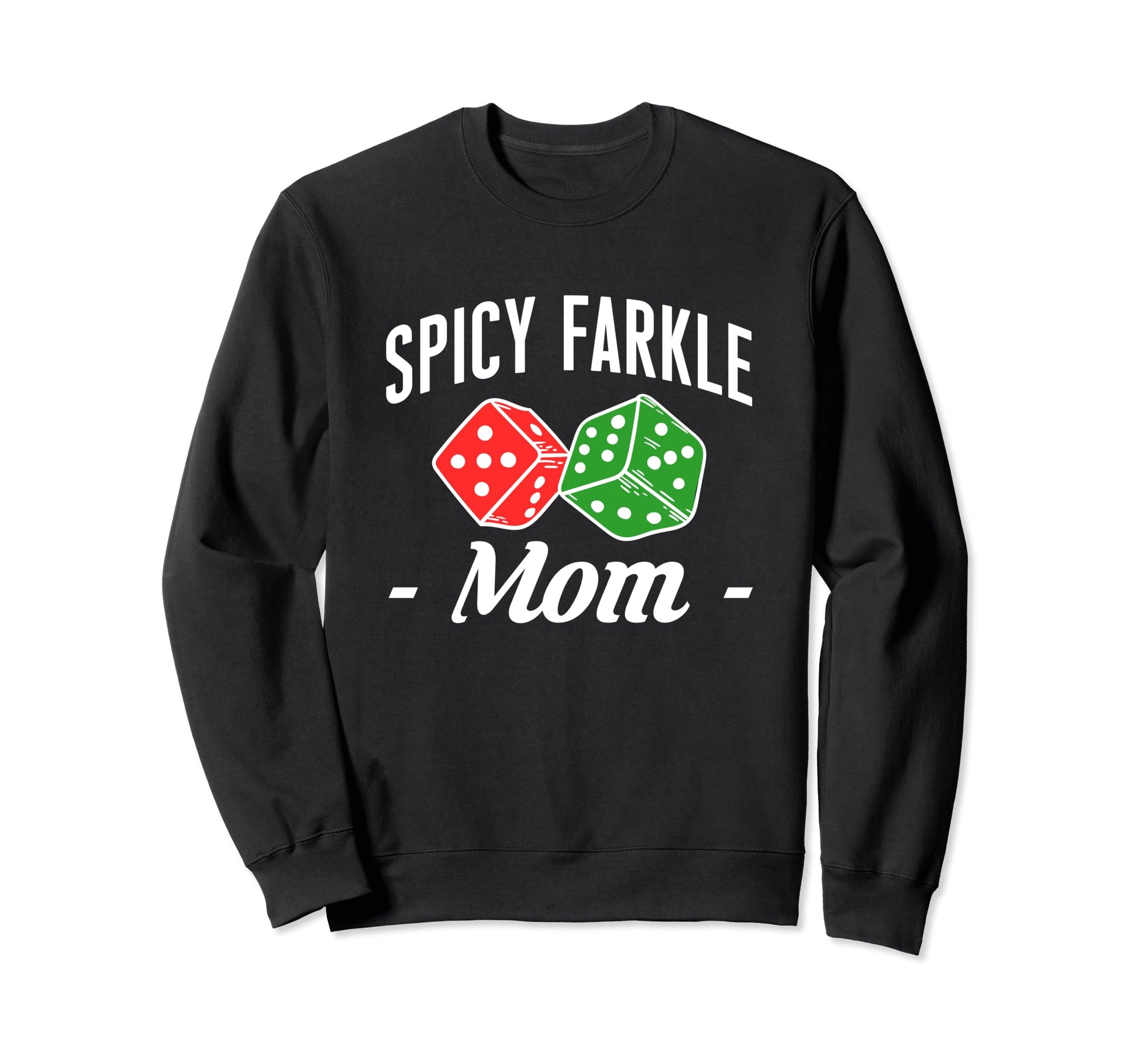 Spicy Mom Farkle Player Dice Sweatshirt - Aesthetic Graphic for Adults - T-Shirt, Sweatshirt, Hoodie