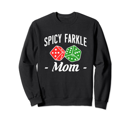 Spicy Mom Farkle Player Dice Sweatshirt - Aesthetic Graphic for Adults - T-Shirt, Sweatshirt, Hoodie