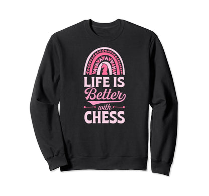 Life Is Better Chess Bohemian Sweatshirt - Fun Novelty Design for Adults - T-Shirt, Sweatshirt, Hoodie