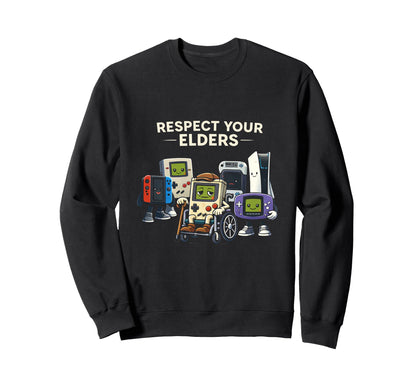 Respect Your Elders Gaming Funny Sweatshirt - Casual Everyday Wear Unisex - T-Shirt, Sweatshirt, Hoodie