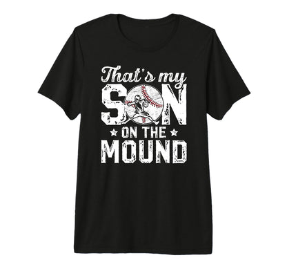 Mens Thats My Son Baseball Pitcher T-Shirt - Casual Everyday Wear Unisex - T-Shirt, Sweatshirt, Hoodie