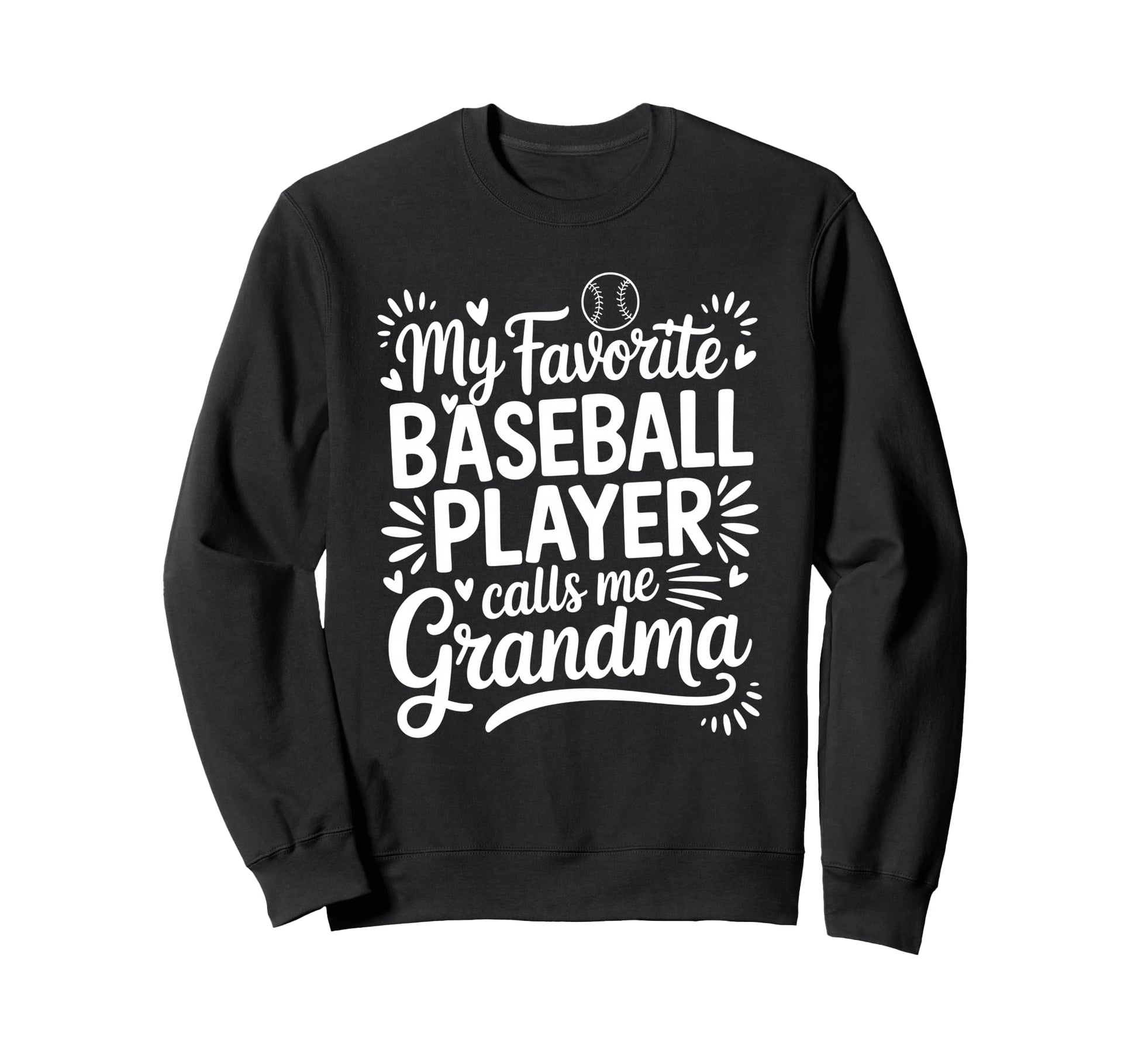 My Favorite Baseball Player Calls Me Sweatshirt - Trendy Graphic Unisex - T-Shirt, Sweatshirt, Hoodie