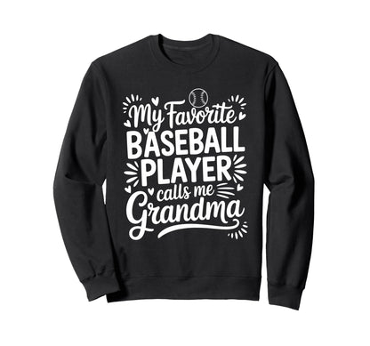 My Favorite Baseball Player Calls Me Sweatshirt - Trendy Graphic Unisex - T-Shirt, Sweatshirt, Hoodie