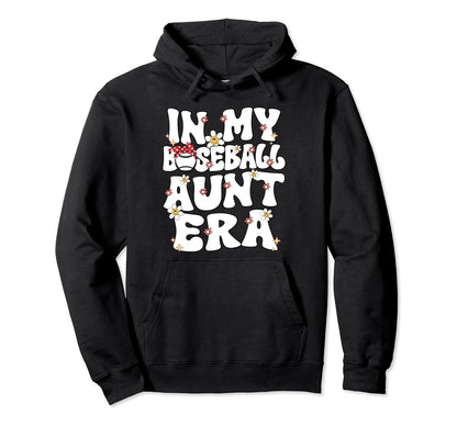 My Baseball Aunt Era Groovy Proud Hoodie - Graphic Print Men Women - T-Shirt, Sweatshirt, Hoodie