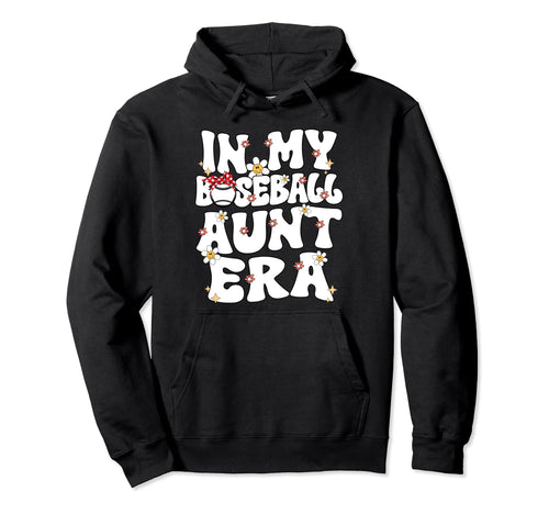 My Baseball Aunt Era Groovy Proud Hoodie - Graphic Print Men Women - T-Shirt, Sweatshirt, Hoodie
