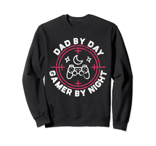 Dad Day Gamer Night Video Games Sweatshirt - Aesthetic Graphic for Adults - T-Shirt, Sweatshirt, Hoodie