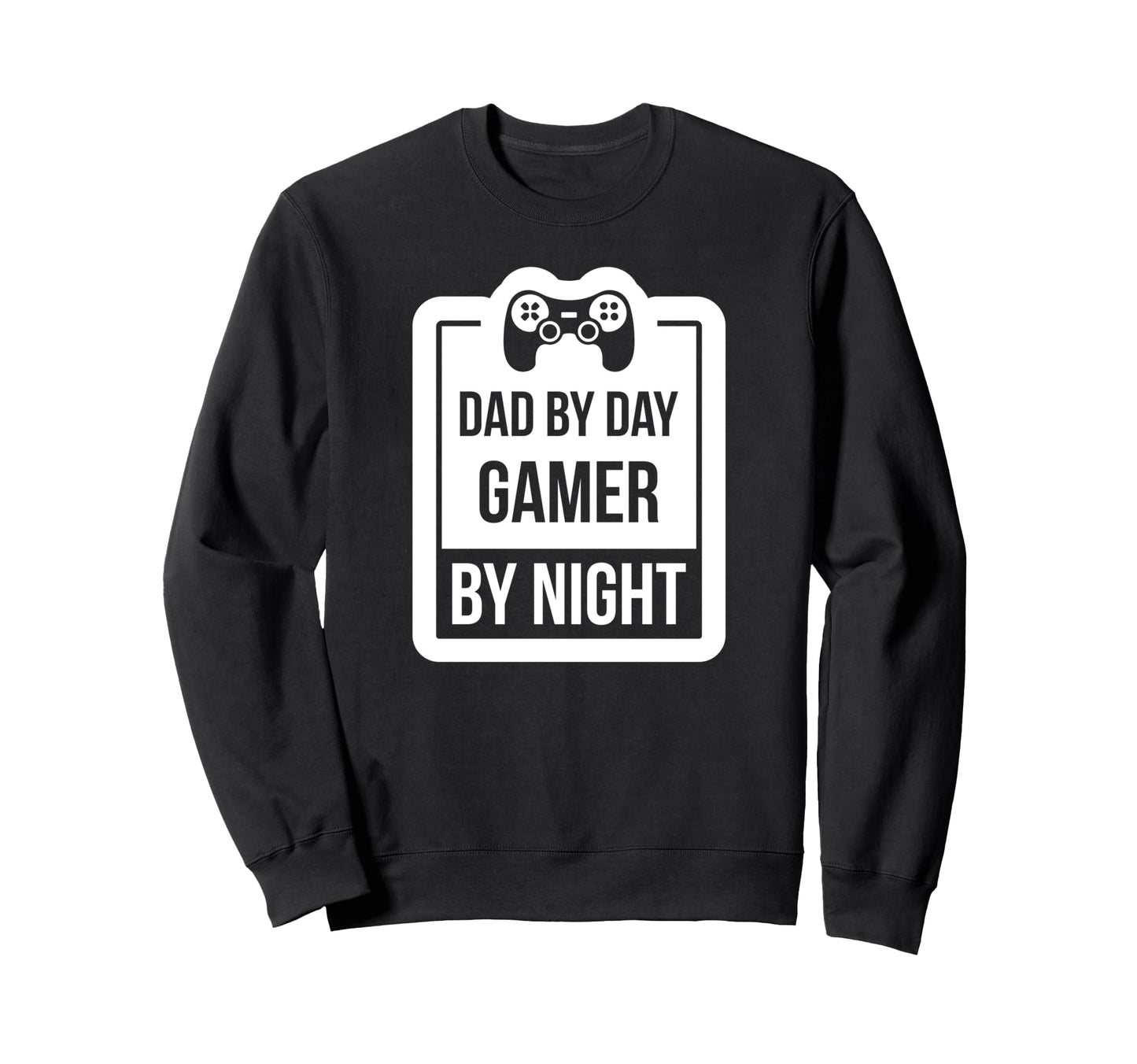 Dad Day Gamer Night Funny Dad Gamer Sweatshirt - Aesthetic Graphic Unisex - T-Shirt, Sweatshirt, Hoodie