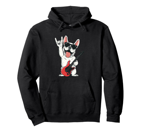 Funny French Bulldog Rock Music Guitar Hoodie - Streetwear Style Unisex - T-Shirt, Sweatshirt, Hoodie