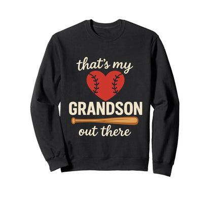 Thats My Grandson Out There Sweatshirt - Streetwear Style for Adults - T-Shirt, Sweatshirt, Hoodie