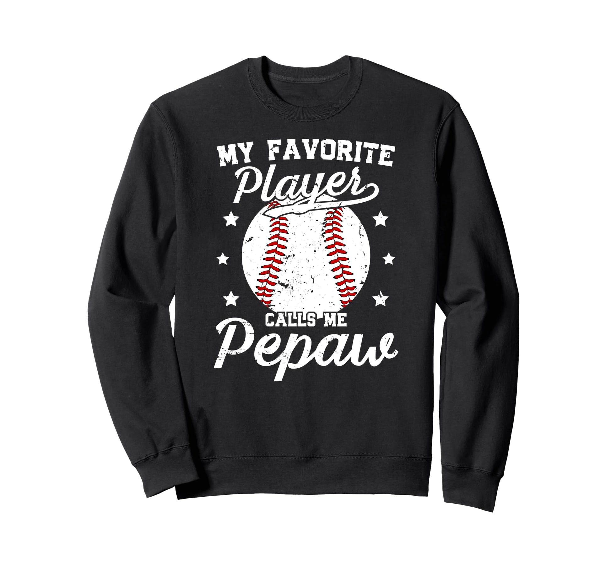 My Favorite Baseball Player Pepaw Sweatshirt - Casual Everyday Wear Unisex - T-Shirt, Sweatshirt, Hoodie