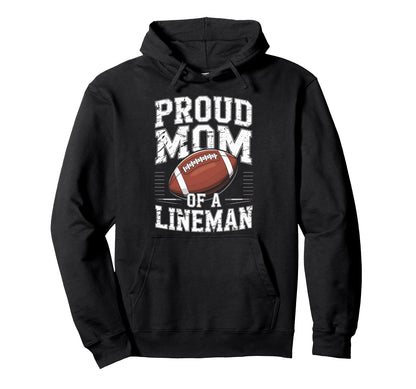 Proud Football Player Lineman Mom Hoodie - Aesthetic Graphic Men Women - T-Shirt, Sweatshirt, Hoodie