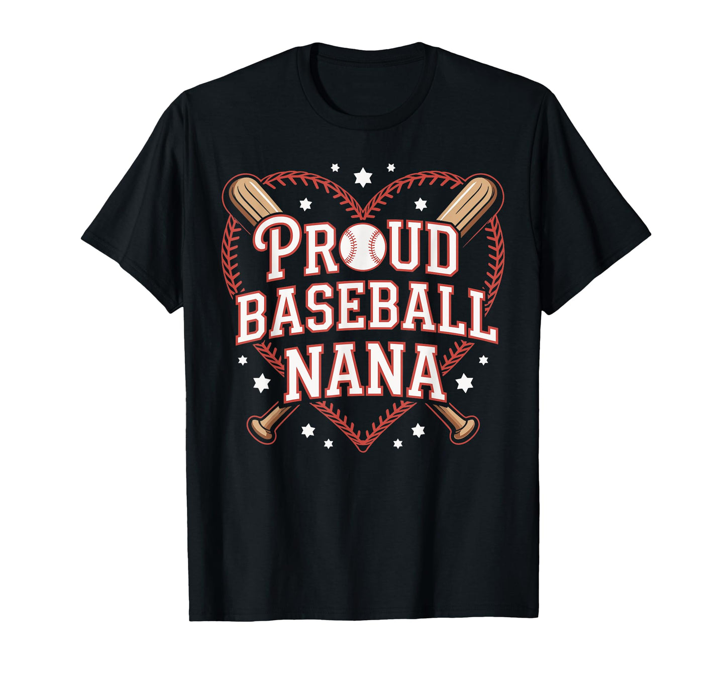 Proud Baseball Nana Heart And Star T-Shirt - Fun Novelty Design for Adults - T-Shirt, Sweatshirt, Hoodie