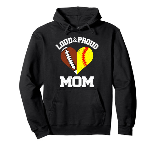 Loud Proud Mom Football Softball Heart Hoodie - Trendy Graphic Men Women - T-Shirt, Sweatshirt, Hoodie