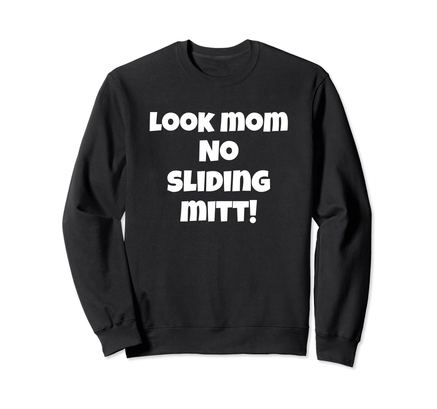 Funny Mom No Sliding Mitt Sweatshirt - Fun Novelty Design for Adults - T-Shirt, Sweatshirt, Hoodie