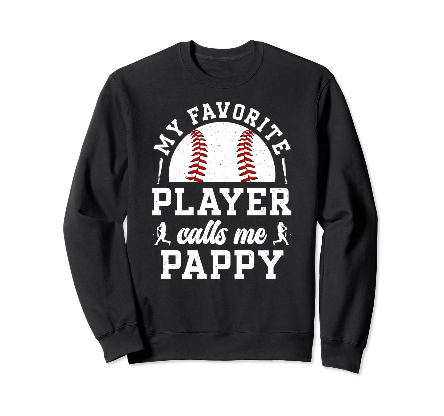 My Favorite Baseball Player Pappy Sweatshirt - Novelty Apparel for Adults - T-Shirt, Sweatshirt, Hoodie