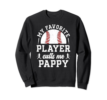 My Favorite Baseball Player Pappy Sweatshirt - Novelty Apparel for Adults - T-Shirt, Sweatshirt, Hoodie