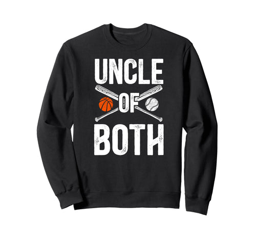 Uncle Both Baseball Basketball Sweatshirt - Fun Novelty Design Unisex - T-Shirt, Sweatshirt, Hoodie