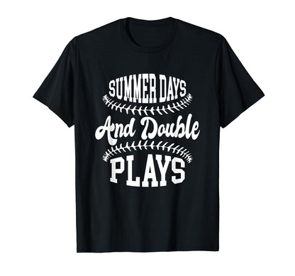 Summer Days And Double Plays T-Shirt - Casual Everyday Wear Unisex - T-Shirt, Sweatshirt, Hoodie