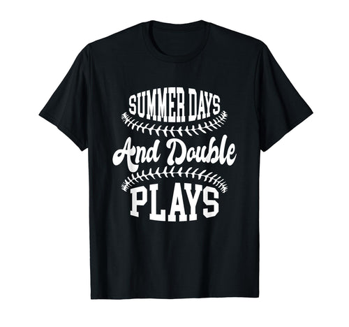 Summer Days And Double Plays T-Shirt - Casual Everyday Wear Unisex - T-Shirt, Sweatshirt, Hoodie