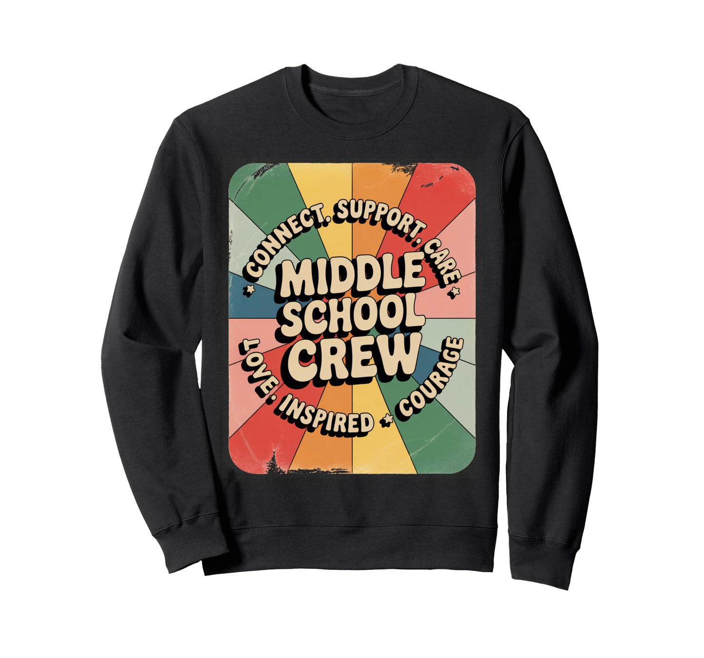 Middle School Crew Rainbow Sweatshirt - Custom Art Print for Adults - T-Shirt, Sweatshirt, Hoodie