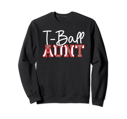 T Ball Aunt Leopard Baseball T Ball Sweatshirt - Fun Novelty Design Unisex - T-Shirt, Sweatshirt, Hoodie