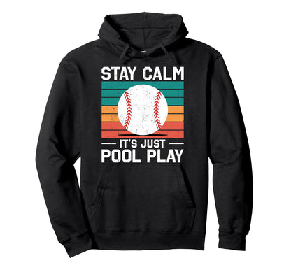 Stay Calm Its Just Pool Play Funny Hoodie - Novelty Apparel Men Women - T-Shirt, Sweatshirt, Hoodie