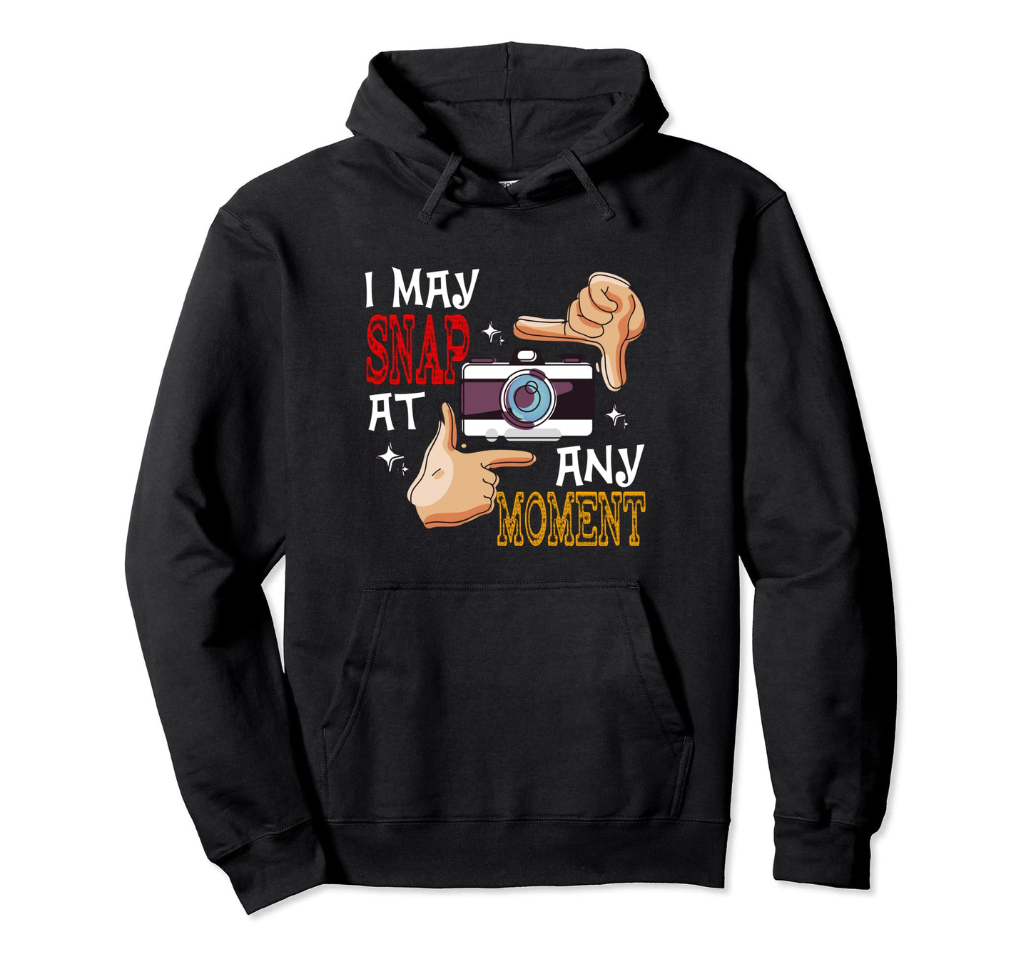 I May Snap Any Moment Camera Hoodie - Minimalist Print for Adults - T-Shirt, Sweatshirt, Hoodie