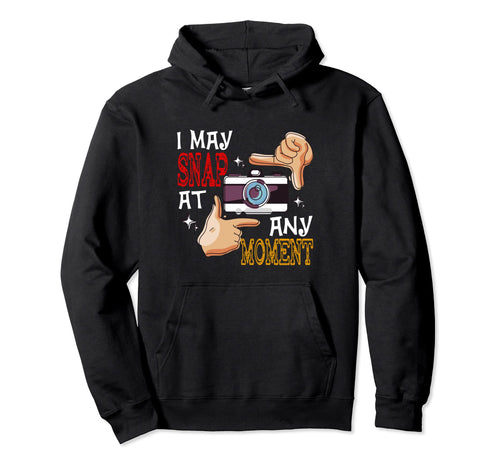 I May Snap Any Moment Camera Hoodie - Minimalist Print for Adults - T-Shirt, Sweatshirt, Hoodie