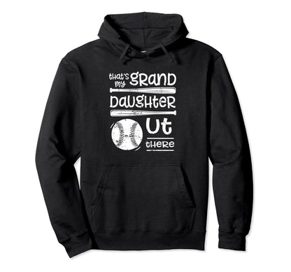Thats My Granddaughter Out There Hoodie - Casual Everyday Wear Unisex - T-Shirt, Sweatshirt, Hoodie