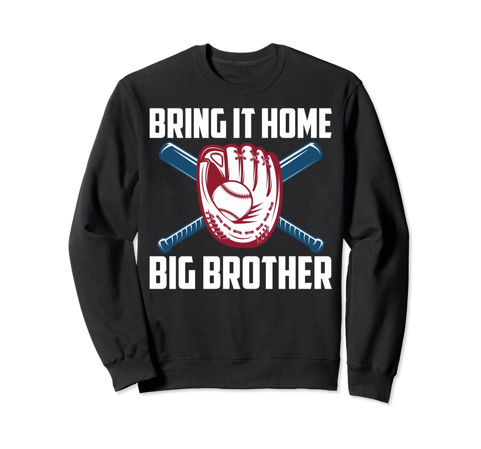 Brother Baseball Bring It Home Big Sweatshirt - Trendy Graphic Men Women - T-Shirt, Sweatshirt, Hoodie