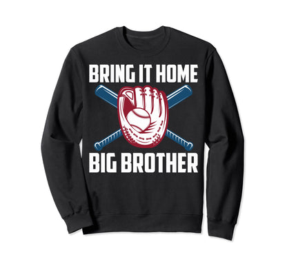 Brother Baseball Bring It Home Big Sweatshirt - Trendy Graphic Men Women - T-Shirt, Sweatshirt, Hoodie