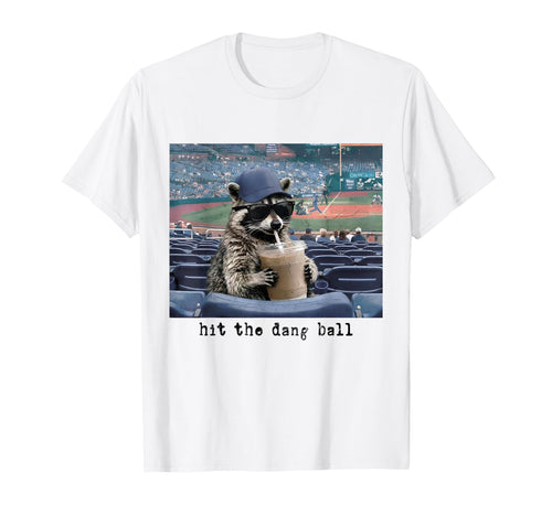 Hit Dang Ball Baseball Raccoon Meme T-Shirt - Aesthetic Graphic Men Women - T-Shirt, Sweatshirt, Hoodie