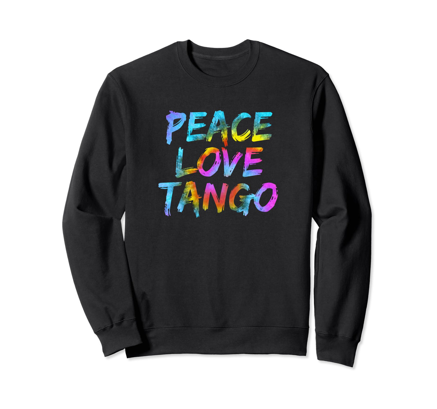 Tango Dancer Dance Partner Peace Sweatshirt - Novelty Apparel Men Women - T-Shirt, Sweatshirt, Hoodie